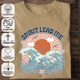 Spirit lead me where my trust is without borders Shirt