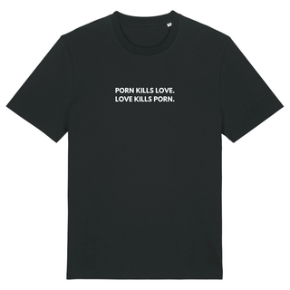 Porn kills Love kills Porn Minimalistisch Shirt x Free!ndeed