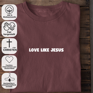 Love Like Jesus Minimalistic Unisex Shirt
