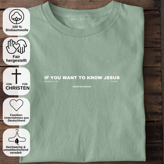If you want to know Jesus T-Shirt