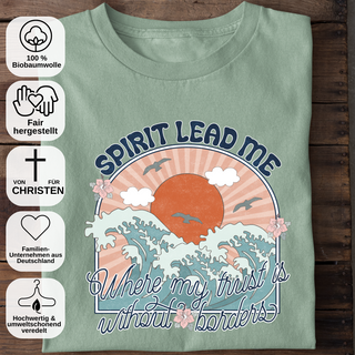 Spirit lead me where my trust is without borders Shirt