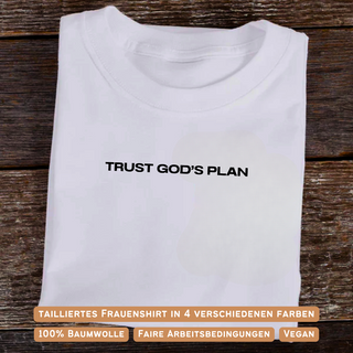 Trust God´s plan simple Frauen Shirt