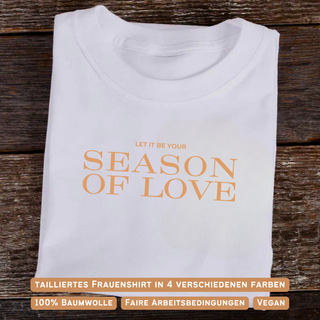 Season of Love Frauen Shirt