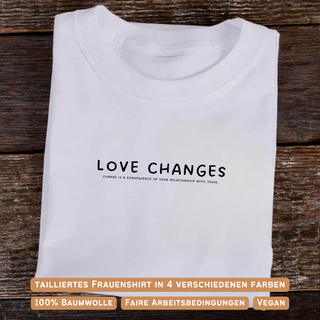 Jesus love changes women's shirt