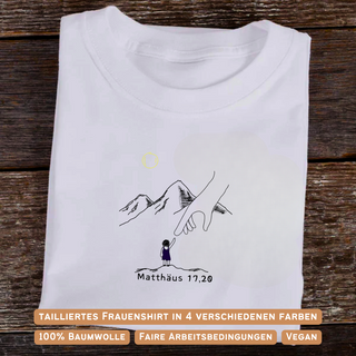 Berge versetzen Frauen Shirt