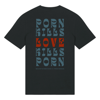 Porn kills Love kills Porn Shirt BackPrint x Free!ndeed (V2)