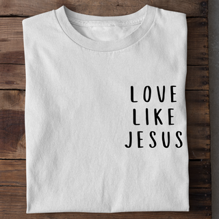 Love like Jesus Minimalistic T-Shirt