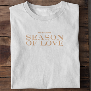 Season of Love Shirt