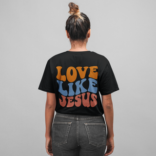 Love Like Jesus Oversized Shirt BackPrint